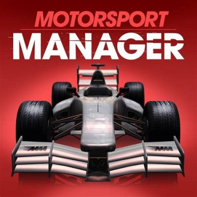 Motorsport Manager: De ultieme test voor je managementvaardigheden en een spelletje met veel stress!