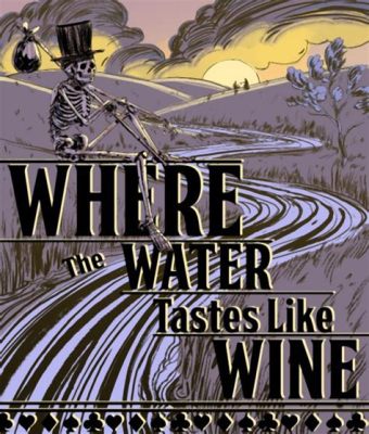 Where The Water Tastes Like Wine: Een verhaal over geheimen, folklore en de zoektocht naar jezelf!